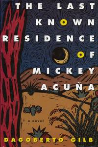 The Last Known Residence of Mickey Acuna by Gilb, Dagoberto - 1994