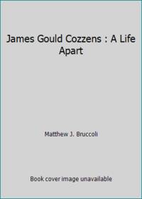 cover of James Gould Cozzens : A Life Apart