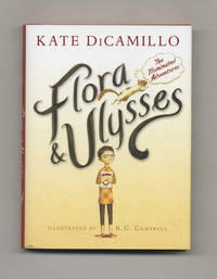 Flora &amp; Ulysses, The Illuminated Adventures  - 1st Edition/1st Printing by DiCamillo, Kate - 2013