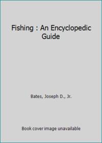 image of Fishing : An Encyclopedic Guide