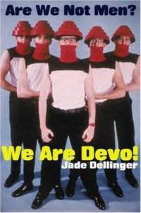 We Are Devo! : Are We Not Men?