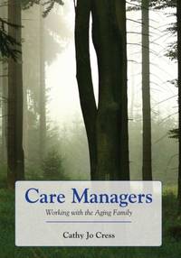 CARE MANAGERS: WORKING WITH THE AGING FAMILY