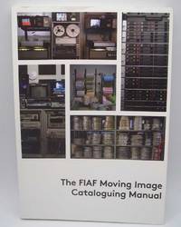 The FIAF Moving Image Cataloguing Manual