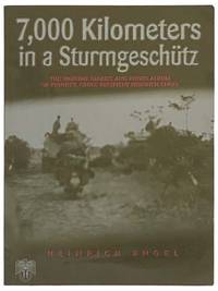 7,000 Kilometers in a Sturmgeschutz: The Wartime Diaries and Photo Album of Knight's Cross Recipient Heinrich Engel