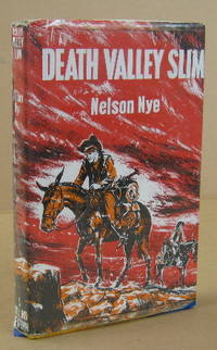 Death Valley Slim by Nelson NYE - First Edition. - 1963 - from Mainly Fiction (SKU: 018646)
