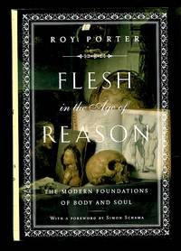 image of Flesh in the Age of Reason: The Modern Foundations of Body and Soul