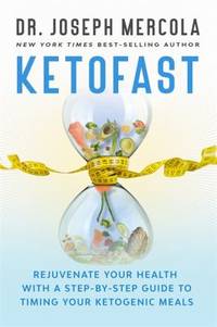 KetoFast : Rejuvenate Your Health with a Step-By-Step Guide to Timing Your Ketogenic Meals