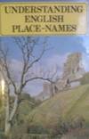 Understanding English Place Names by Sir William Addison - 1978