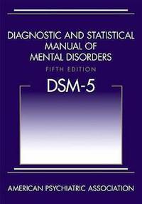 Diagnostic and Statistical Manual of Mental Disorders (DSM-5) by American Psychiatric Association - 2013