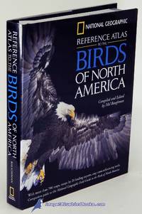 National Geographic Reference Atlas to the Birds of North America by BAUGHMAN, Mel (compiler and editor) - 2003