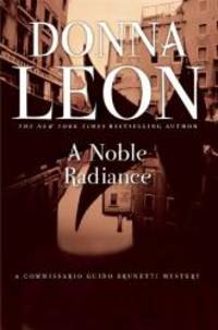 A Noble Radiance: A Commissario Guido Brunetti Mystery
