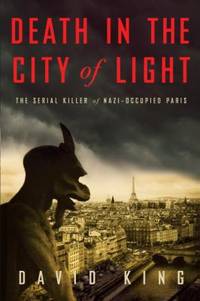 Death in the City of Light : The Serial Killer of Nazi-Occupied Paris