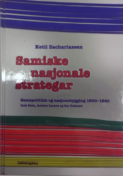 Samiske nasjonale strategar. Samepolitikk og…