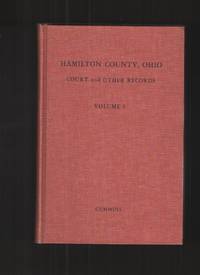 HAMILTON COUNTY, OHIO COURT and OTHER RECORDS; VOL. I by Cummins, Virginia Raymond (compiler) - 1969