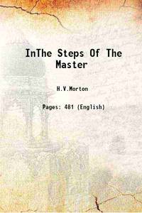 InThe Steps Of The Master 1934 de H.V.Morton - 2016