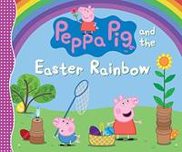 Peppa Pig and the Easter Rainbow: (Colorful Egg Hunt Adventure for Toddlers, Preschoolers, and...