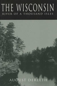 The Wisconsin : River of a Thousand Isles