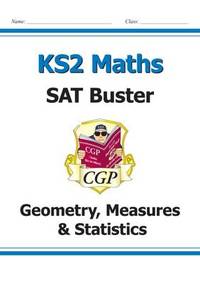 New KS2 Maths SAT Buster: Geometry, Measures & Statistics - Book 1 (for the 2020 tests)