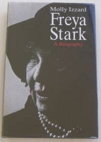 Freya Stark : a biography by IZZARD, Molly - 1993