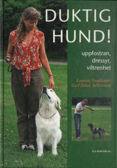 DUKTIG HUND! Uppfostran, dressyr och viltrenhet.