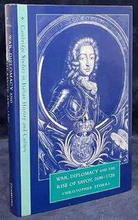 cover of War, Diplomacy and the Rise of Savoy, 1690-1720