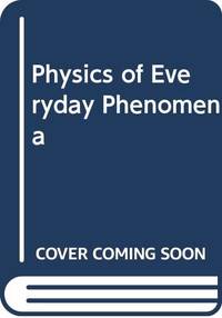 Physics of Everyday Phenomena by Griffith, W. Thomas