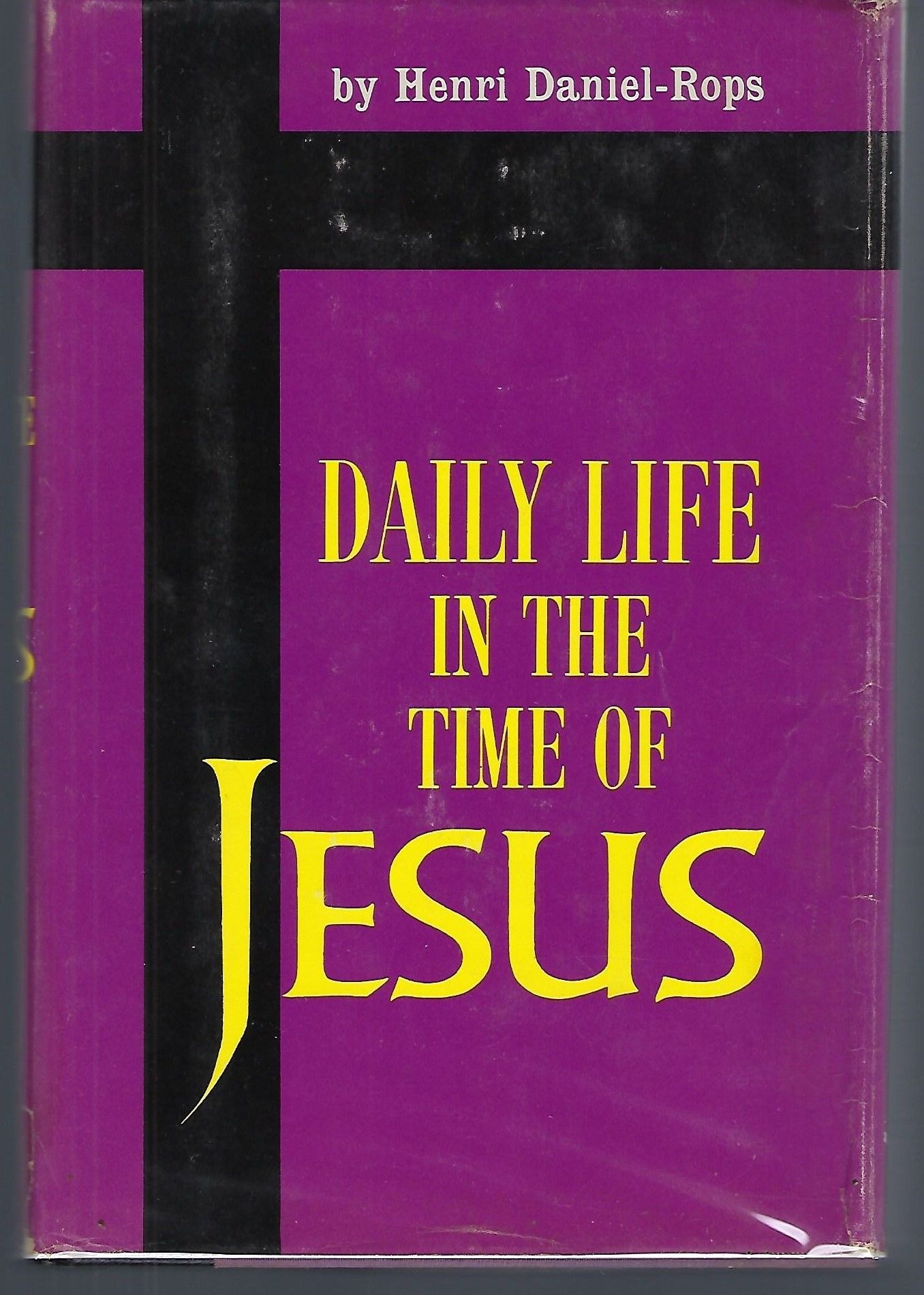 Daily Life In The Time Of Jesus By Daniel Rops Henri 1962