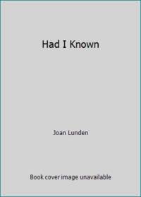 Had I Known : A Memoir of Survival by Joan Lunden - 2015