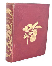 Profitable Plants; A Description of the principal articles of vegetable origin used for Food,...