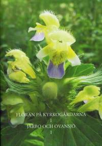 Floran på kyrkogårdarna i Järbo och Ovansjö. 1.…