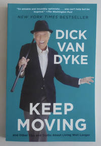 Keep Moving: And Other Tips and Truths About Living Well Longer