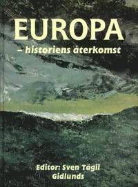 Europa. Historiens återkomst.