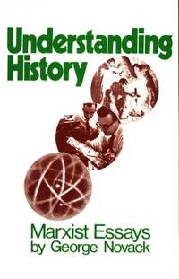 Understanding History. Marxist Essays.