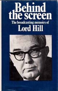 Behind the Screen The Broadcasting Memoirs of Lord Hill of Luton by Charles Baron Hill of Luton Hill
- Hardcover
- 2nd Impression
- 1975
- from Adelaide Booksellers (SKU: BIB205585)