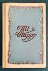 All Happy. A Hint from Mr. Max Kuhn, Chief Controller of the Waldorf-Astoria,; concerning a method of keeping everybody happy who is engaged in the conduct of a Hotel, Cafe, or Restaurant
