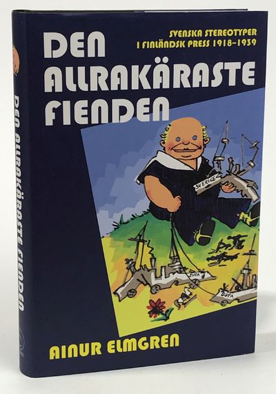 Den allrakäraste fienden. Svenska stereotyper i…