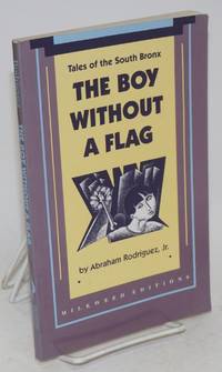 The boy without a flag; tales of the South Bronx