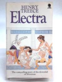 Electra: The Compelling Story of the Downfall of Mycenae