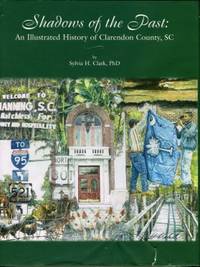 image of Shadows Of The Past: An Illustrated History Of Clarendon County, SC