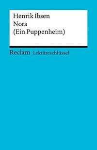 Nora (Ein Puppenheim). Lektüreschlüssel für...