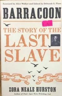 Barracoon : The Story Of The Last Slave by Zora Neale Hurston