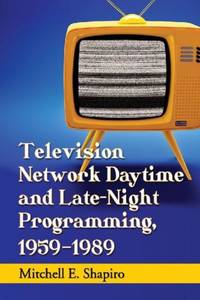 Television Network Daytime and Late-Night Programming, 1959-1989