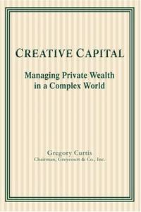 Creative Capital: Managing Private Wealth in a Complex World