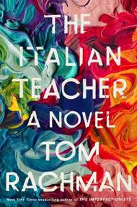 The Italian Teacher by Tom Rachman - 2018