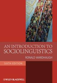 An Introduction to Sociolinguistics by Ronald Wardhaugh - 2009