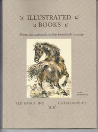 Catalogue 213. Illustrated Books. From the sixteenth to the twentieth century and in a variety of...