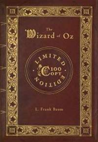 The Wizard of Oz (100 Copy Limited Edition) by L Frank Baum - 2018-12-11