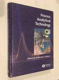 Process Analytical Technology: Spectroscopic Tools And Implementation Strategies For The Chemical And Pharmaceutical Industries