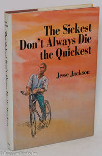 The Sickest Don't Always Die the Quickest