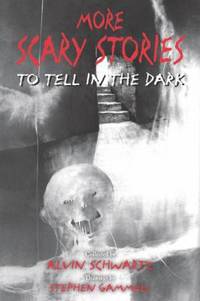 More Scary Stories to Tell in the Dark by Alvin Schwartz - 2017